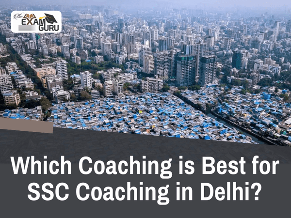 Which Coaching is Best for SSC Coaching in Delhi?
